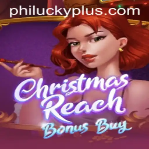 Unwrapping the Magic of ChristmasReachBonusBuy: A Festive Gaming Experience with Philucky