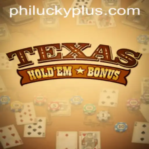 Texas Hold'em Bonus: A Thrilling Twist in the World of Philucky Gaming